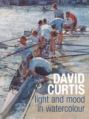 cover image of David Curtis Light and Mood in Watercolour